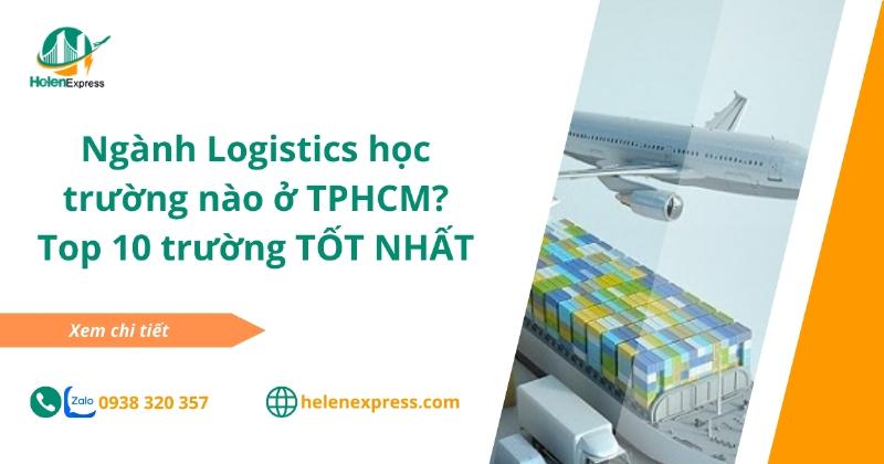 Học ngành Logistics ở TPHCM: Lựa chọn trường đại học phù hợp
