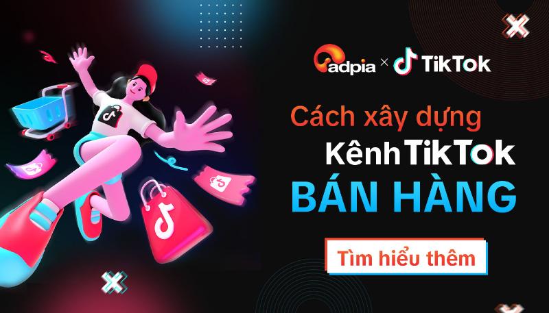 Xây dựng kênh TikTok để làm affiliate marketing và tiếp thị liên kết sản phẩm