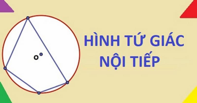 Hình minh họa tứ giác nội tiếp với các cặp góc đối bù nhau